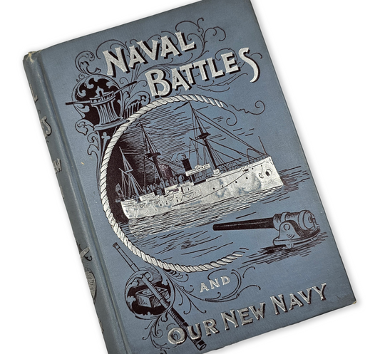 1898 Naval Battles of the World & Our New Navy By Edward Shippen